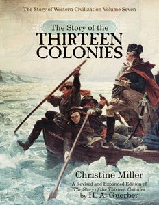 The Story of the Thirteen Colonies by Christine Miller | nothingnewpress.com