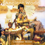 The Story of the Ancient World by Christine Miller | nothingnewpress.com