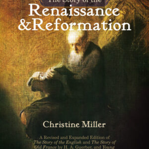 Story of the Renaissance & Reformation by Christine Miller | nothingnewpress.com