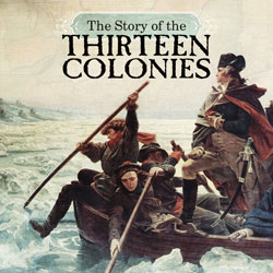 The Story of the Thirteen Colonies | Nothing New Press