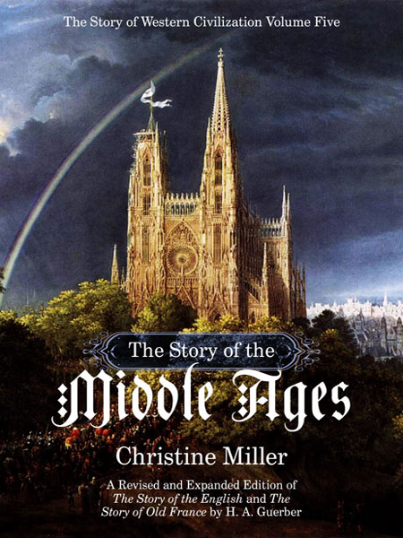 The Story of the Middle Ages by Christine Miller | Nothing New Press