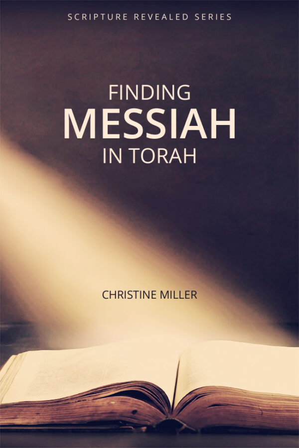 Finding Messiah in Torah by Christine Miller | nothingnewpress.com